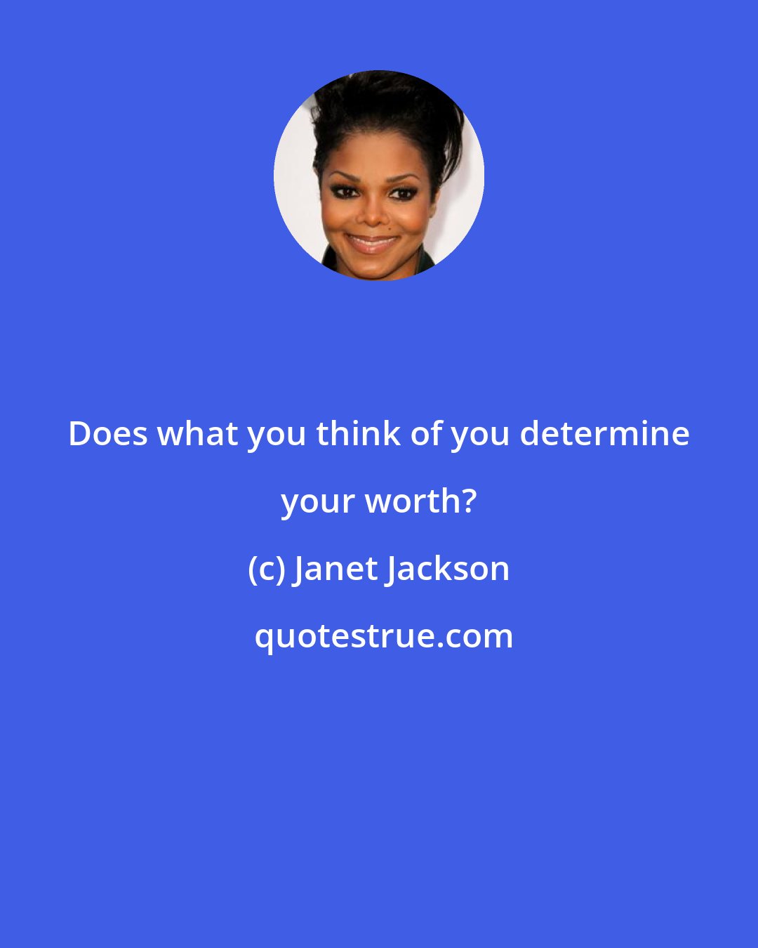 Janet Jackson: Does what you think of you determine your worth?