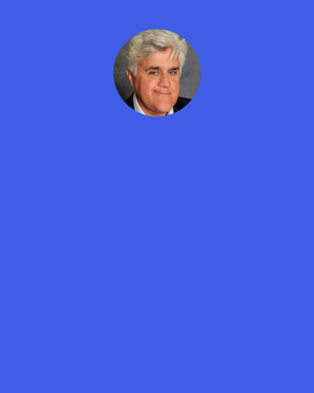 Jay Leno: I don’t like goodbyes, NBC does.