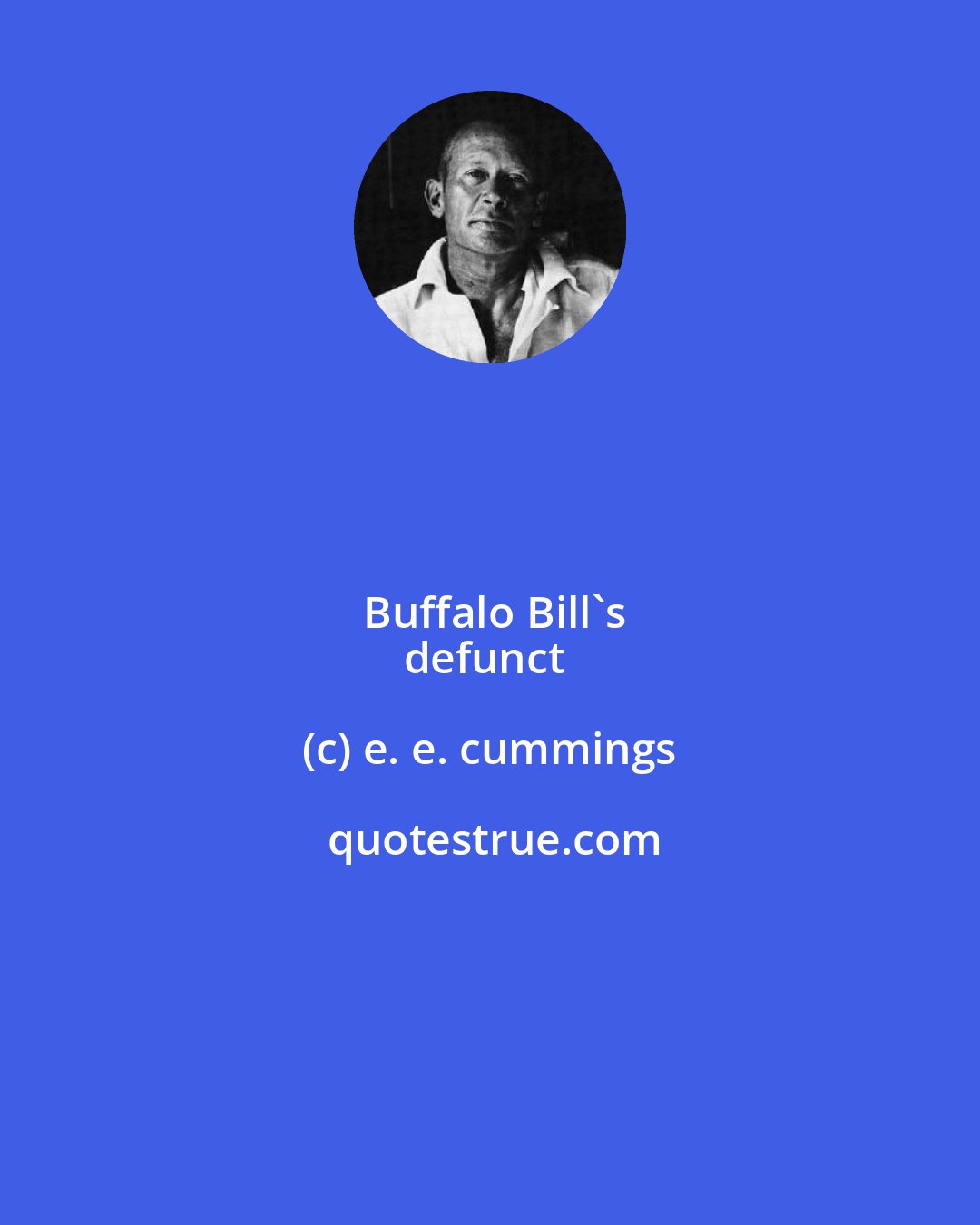 e. e. cummings: Buffalo Bill's
defunct