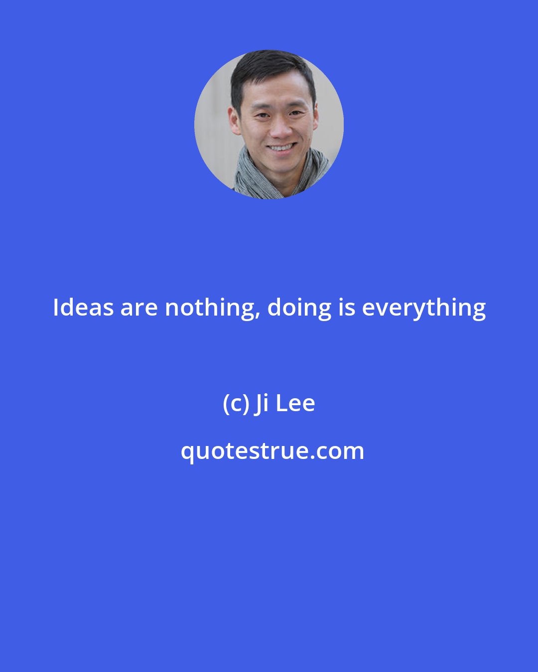 Ji Lee: Ideas are nothing, doing is everything