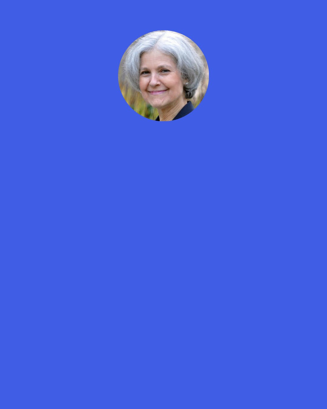 Jill Stein: This is where the question always come up, "Aren't you going to split the vote?" To which the obvious answer is: Well let's just rank peoples' choices. This is a voting system we use across the country, from San Francisco to Portland, Maine, and the Twin Cities. It's used very successfully in single-office elections like mayor. It could be used for governor.