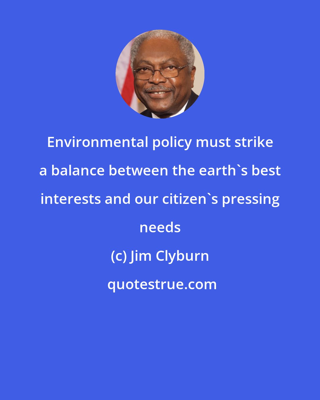 Jim Clyburn: Environmental policy must strike a balance between the earth's best interests and our citizen's pressing needs