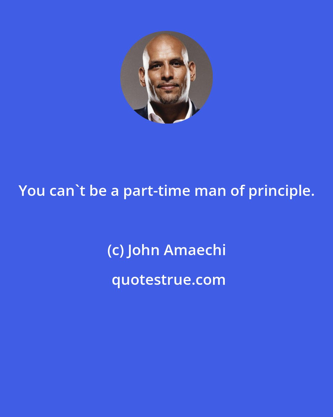 John Amaechi: You can't be a part-time man of principle.