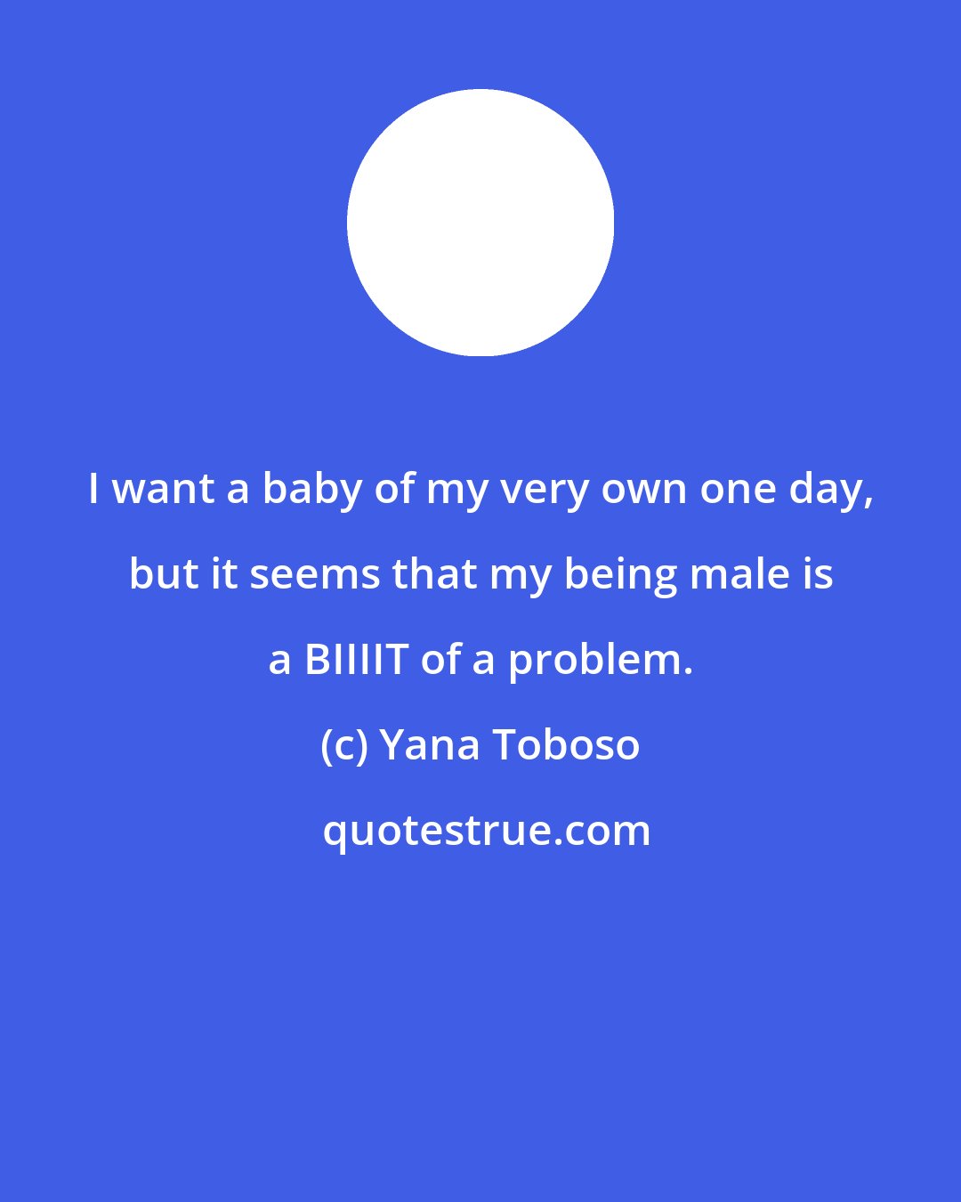 Yana Toboso: I want a baby of my very own one day, but it seems that my being male is a BIIIIT of a problem.