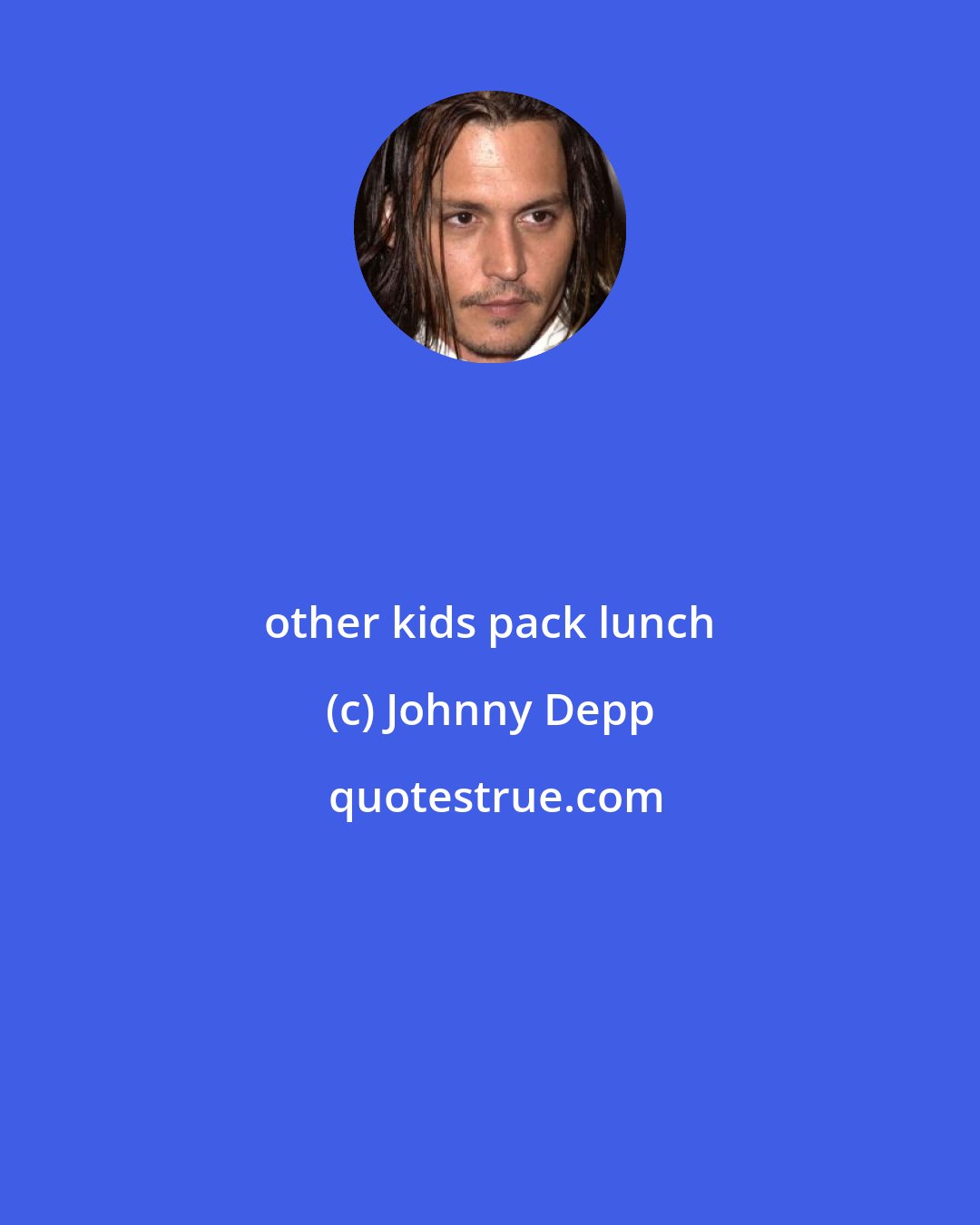 Johnny Depp: other kids pack lunch