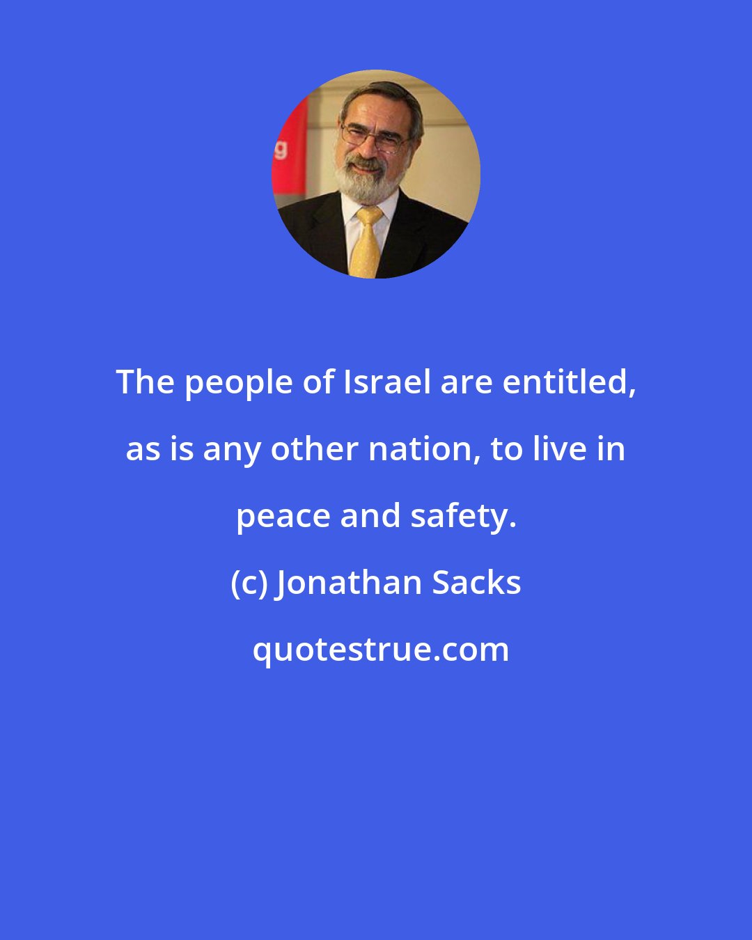 Jonathan Sacks: The people of Israel are entitled, as is any other nation, to live in peace and safety.