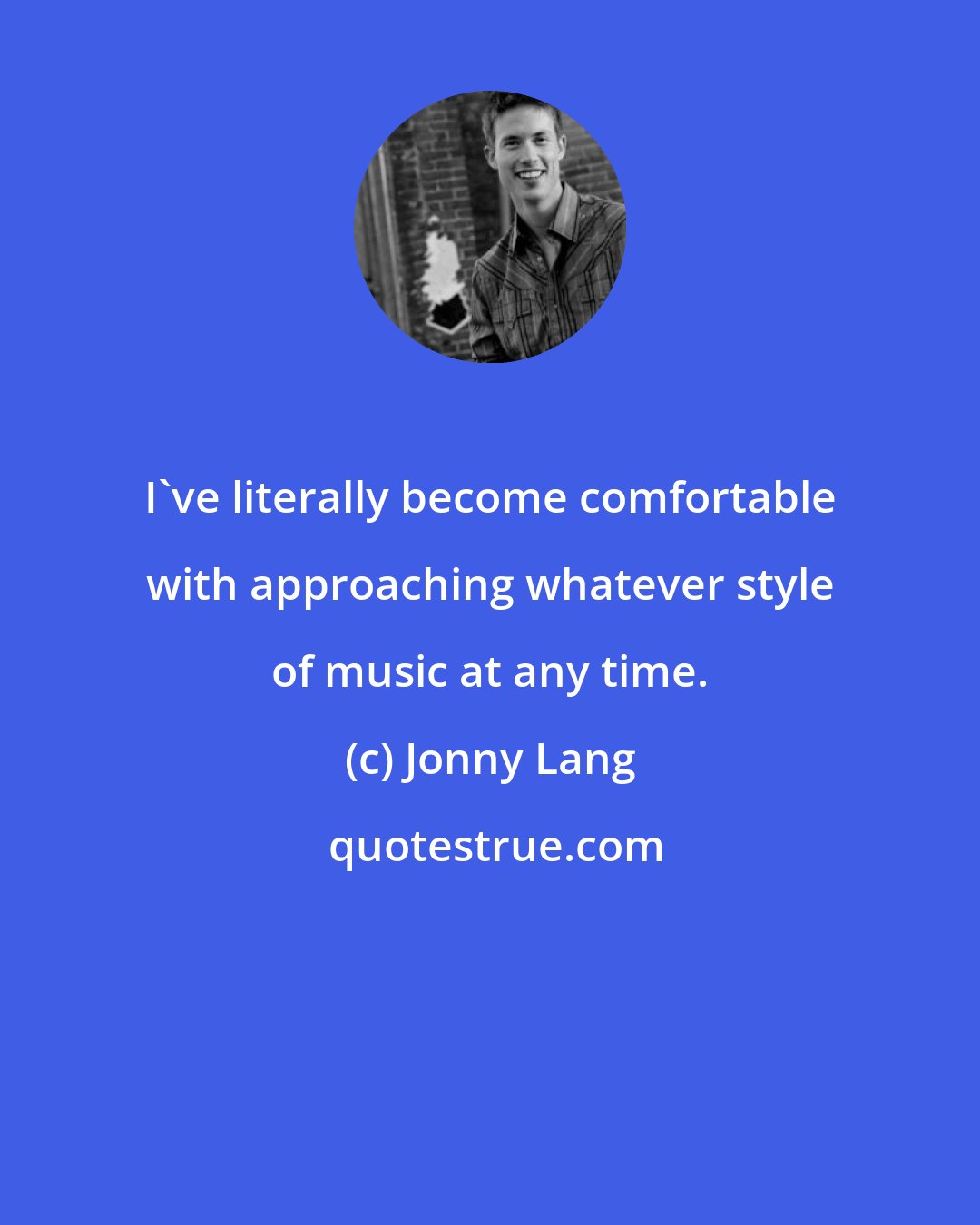 Jonny Lang: I've literally become comfortable with approaching whatever style of music at any time.