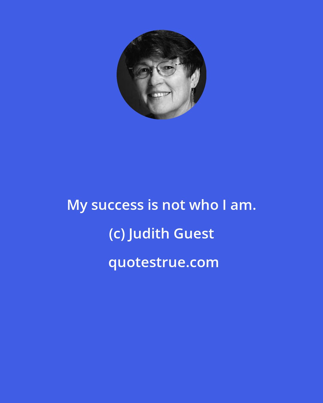 Judith Guest: My success is not who I am.