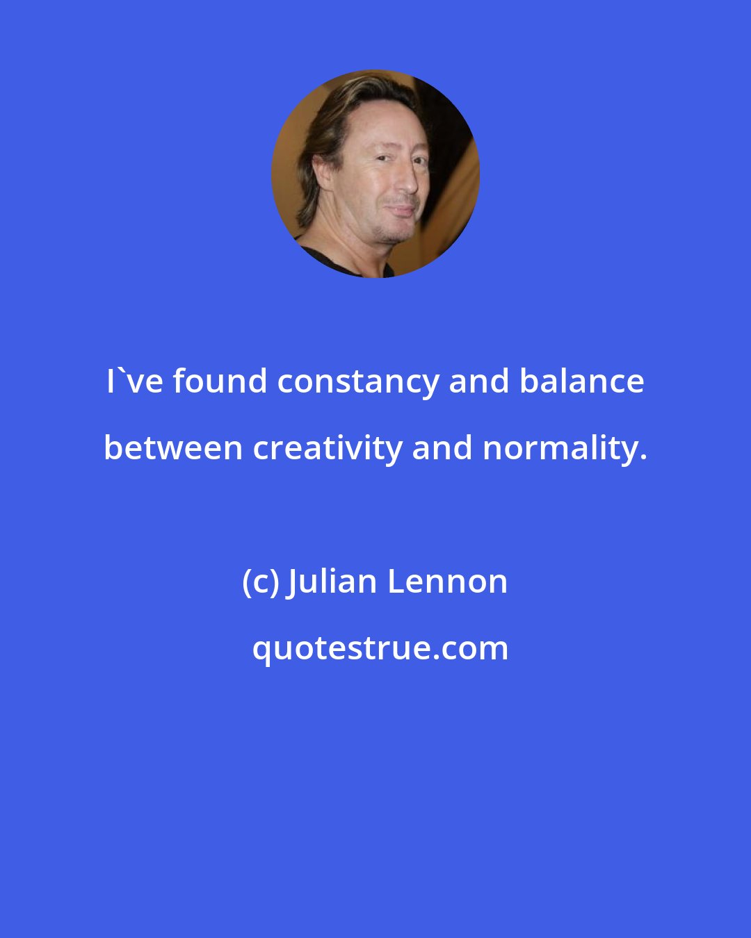 Julian Lennon: I've found constancy and balance between creativity and normality.