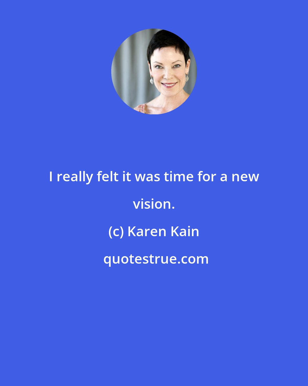 Karen Kain: I really felt it was time for a new vision.