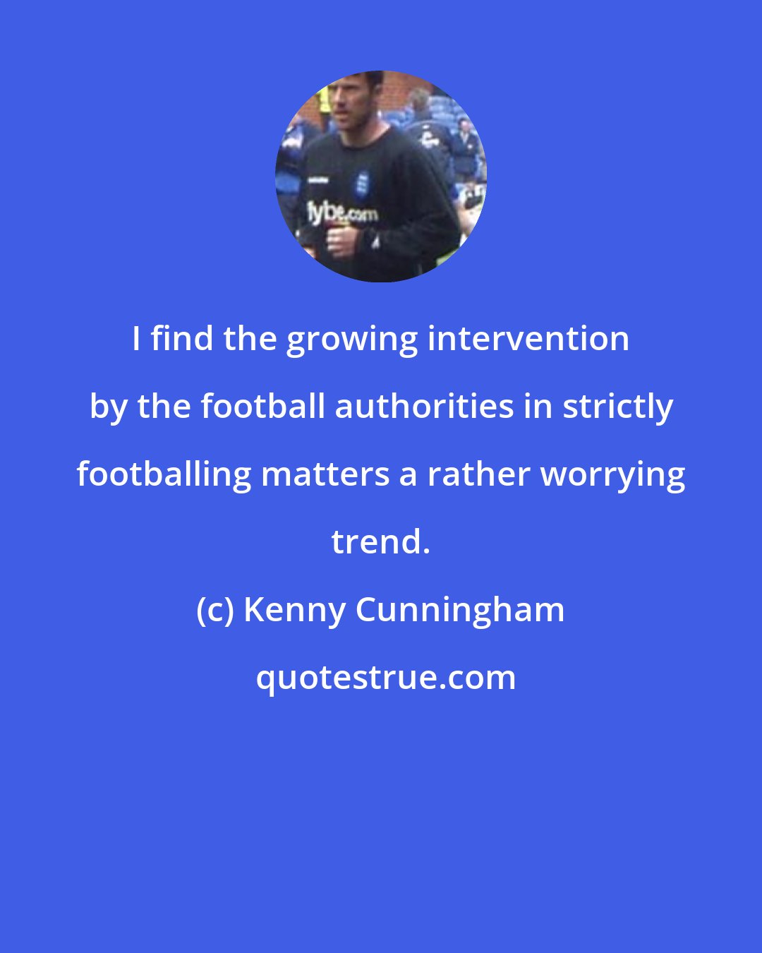 Kenny Cunningham: I find the growing intervention by the football authorities in strictly footballing matters a rather worrying trend.