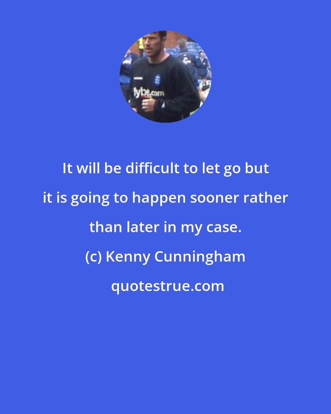 Kenny Cunningham: It will be difficult to let go but it is going to happen sooner rather than later in my case.