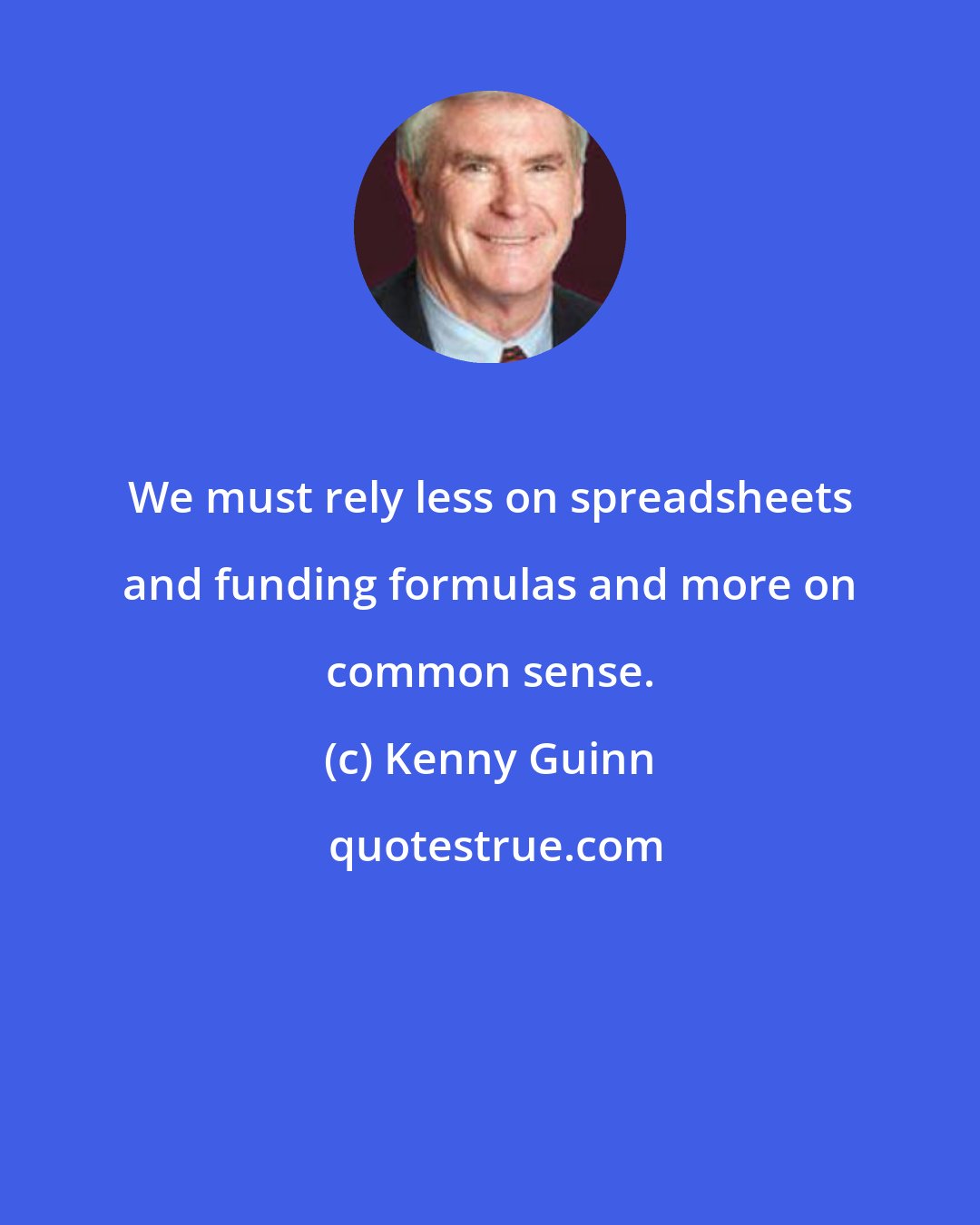 Kenny Guinn: We must rely less on spreadsheets and funding formulas and more on common sense.