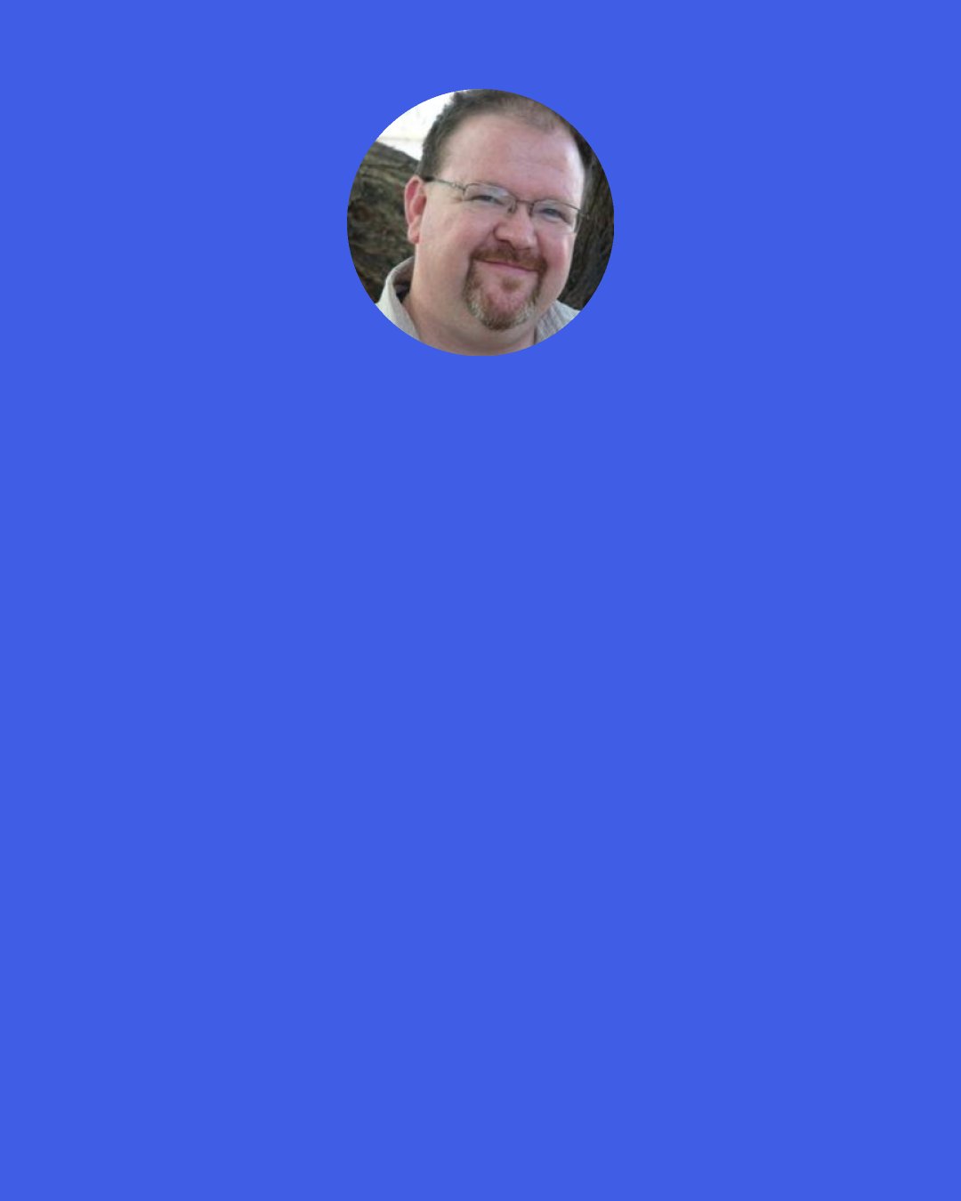 Kevin Hearne: Lie down and offer your throat. No, wait, that's how dogs submit. I know! Offer her you're wallet!" Oberon