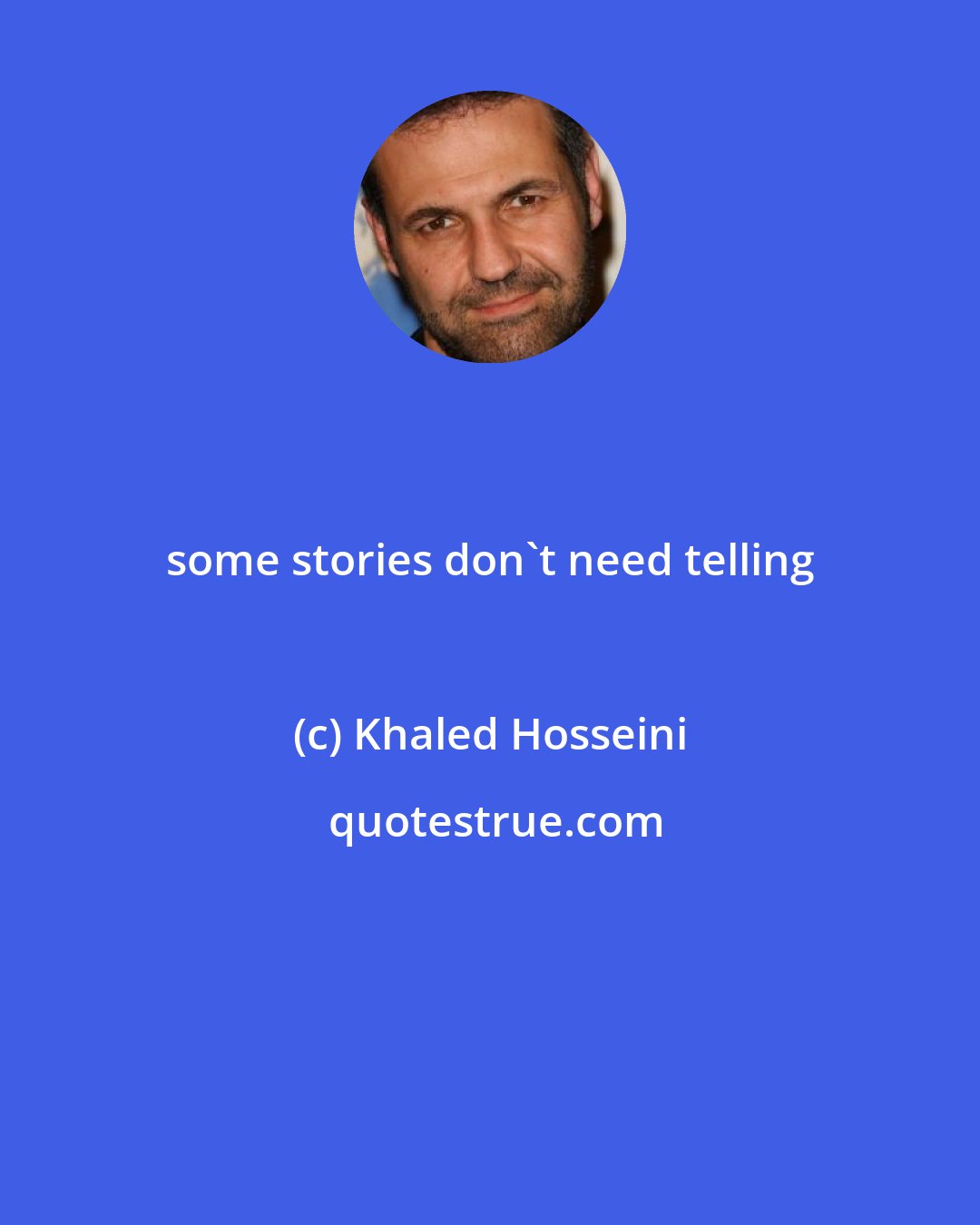 Khaled Hosseini: some stories don't need telling