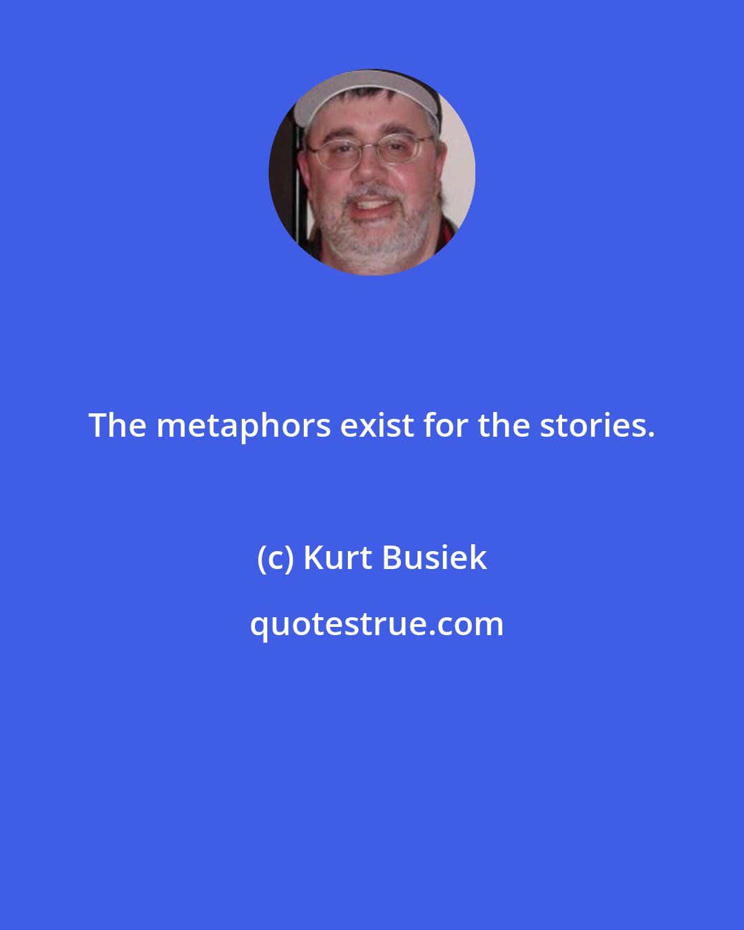 Kurt Busiek: The metaphors exist for the stories.
