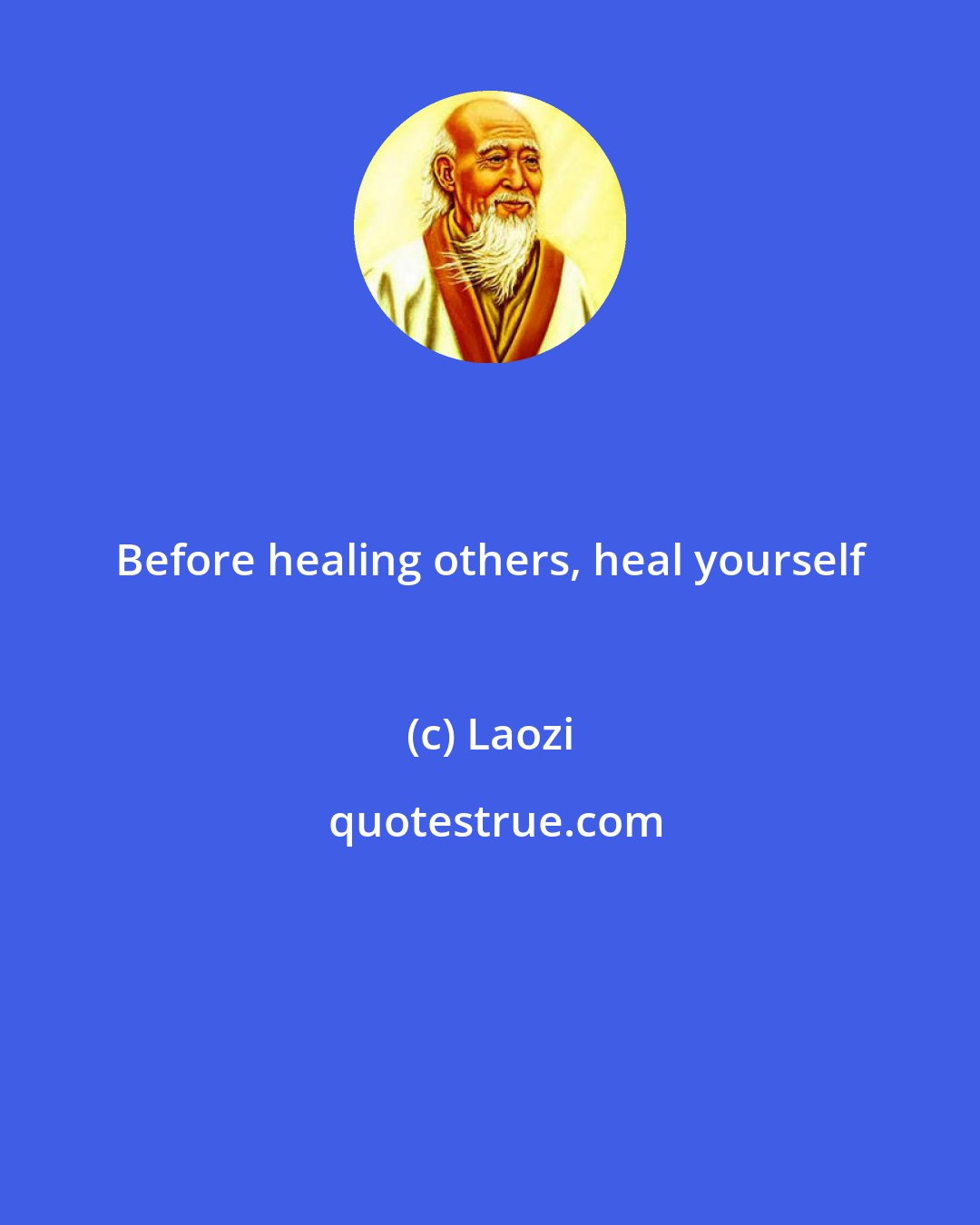 Laozi: Before healing others, heal yourself