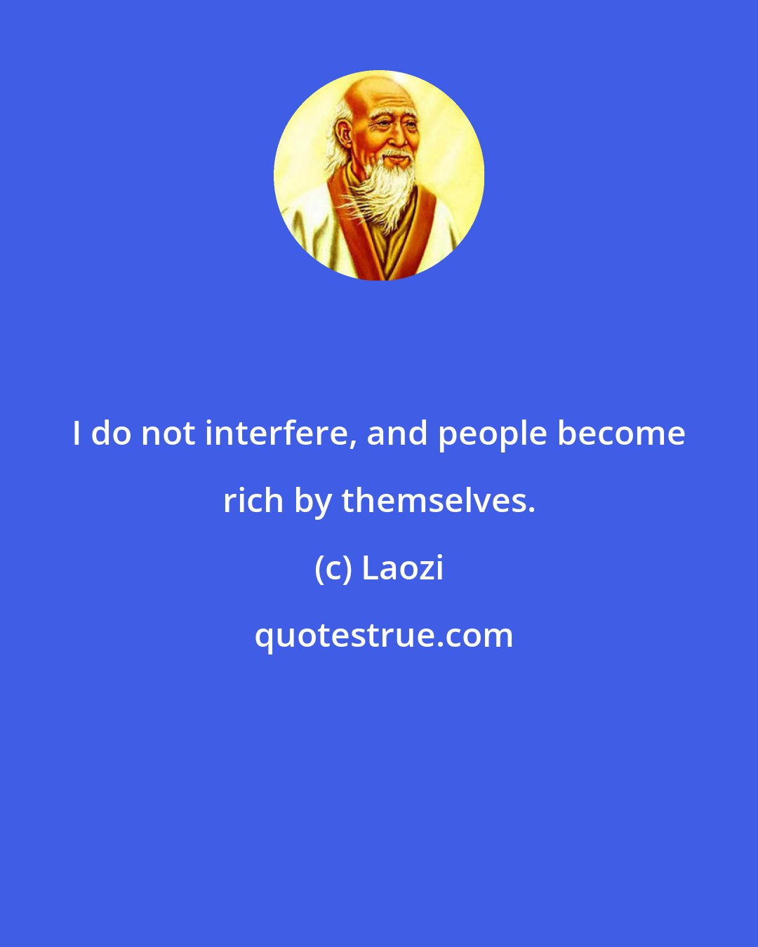 Laozi: I do not interfere, and people become rich by themselves.