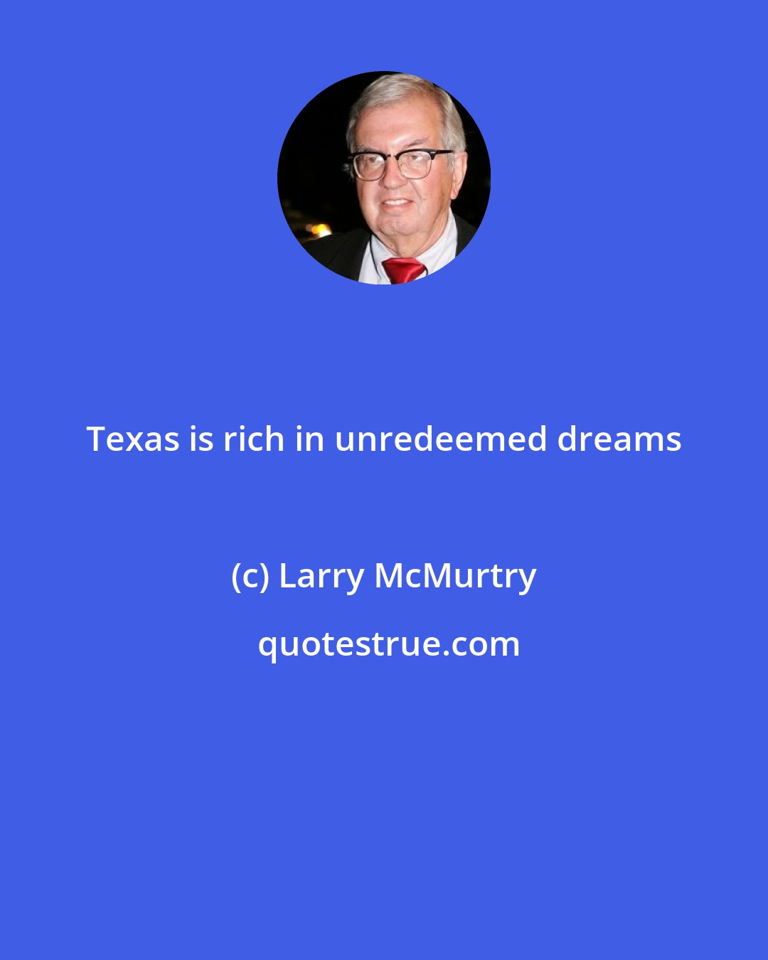 Larry McMurtry: Texas is rich in unredeemed dreams