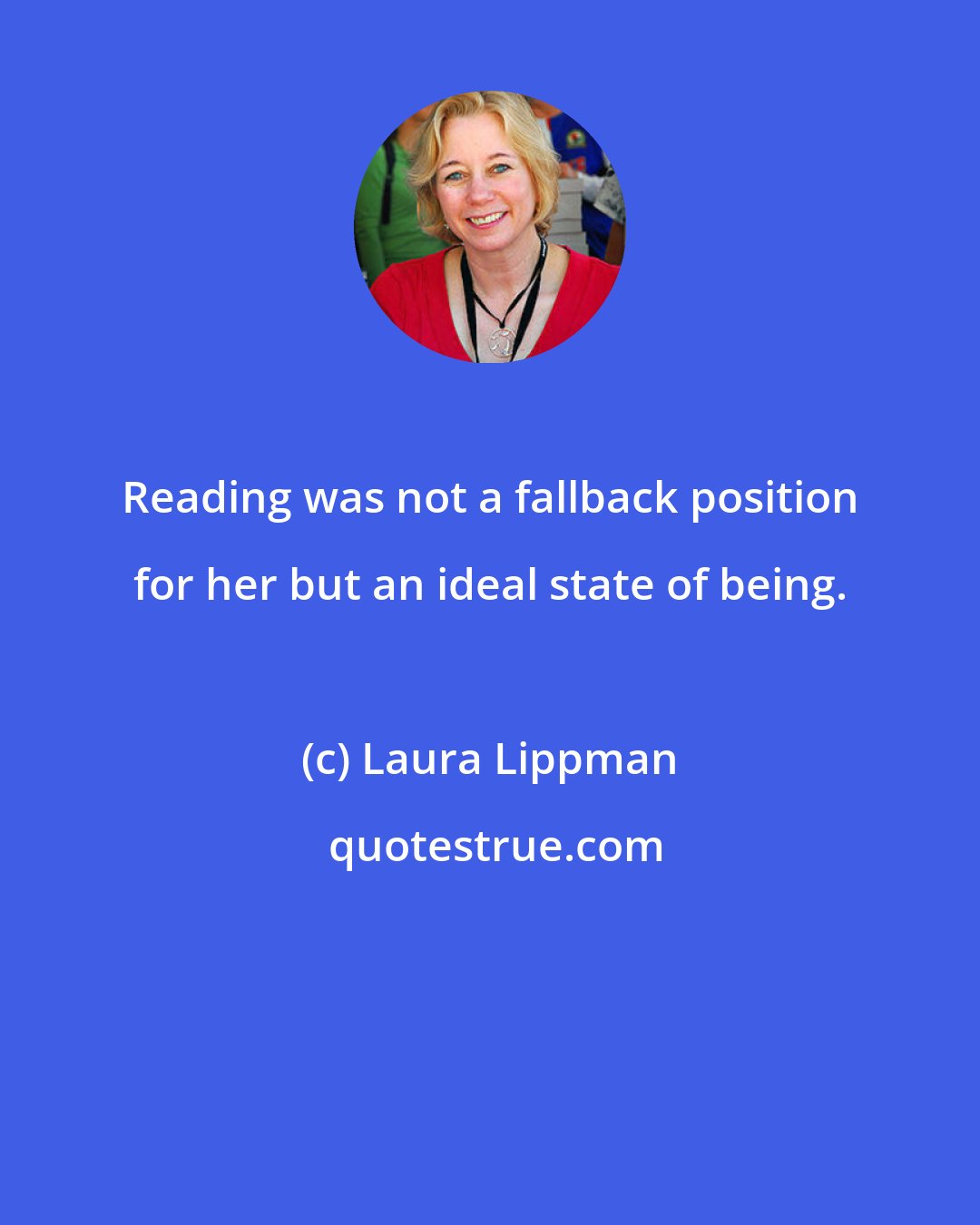 Laura Lippman: Reading was not a fallback position for her but an ideal state of being.