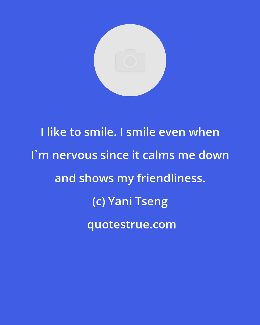 Yani Tseng: I like to smile. I smile even when I'm nervous since it calms me down and shows my friendliness.