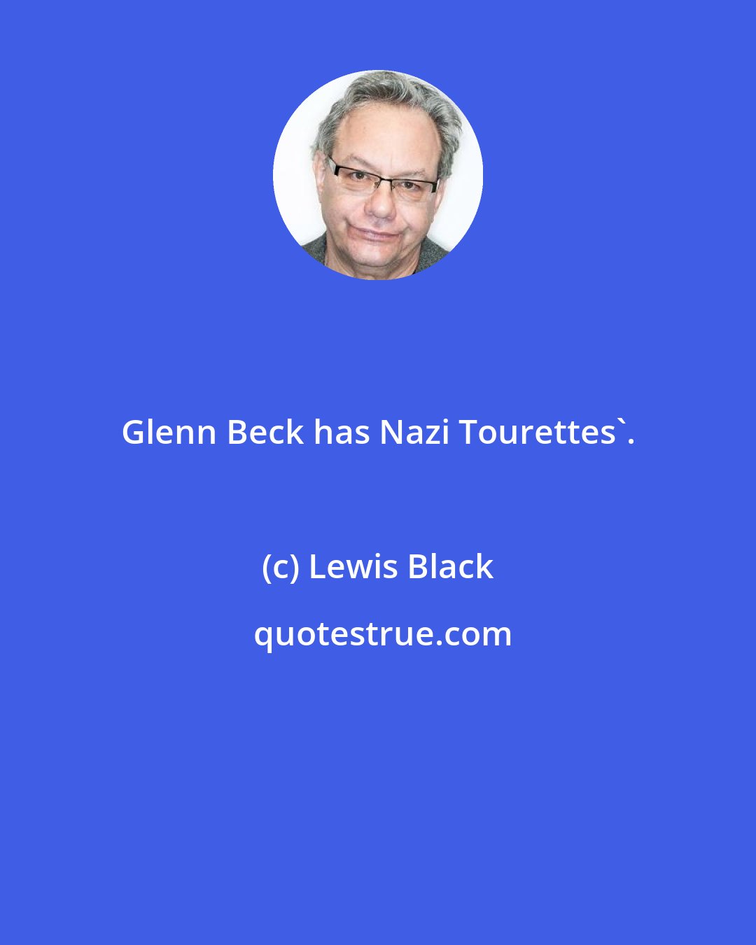 Lewis Black: Glenn Beck has Nazi Tourettes'.