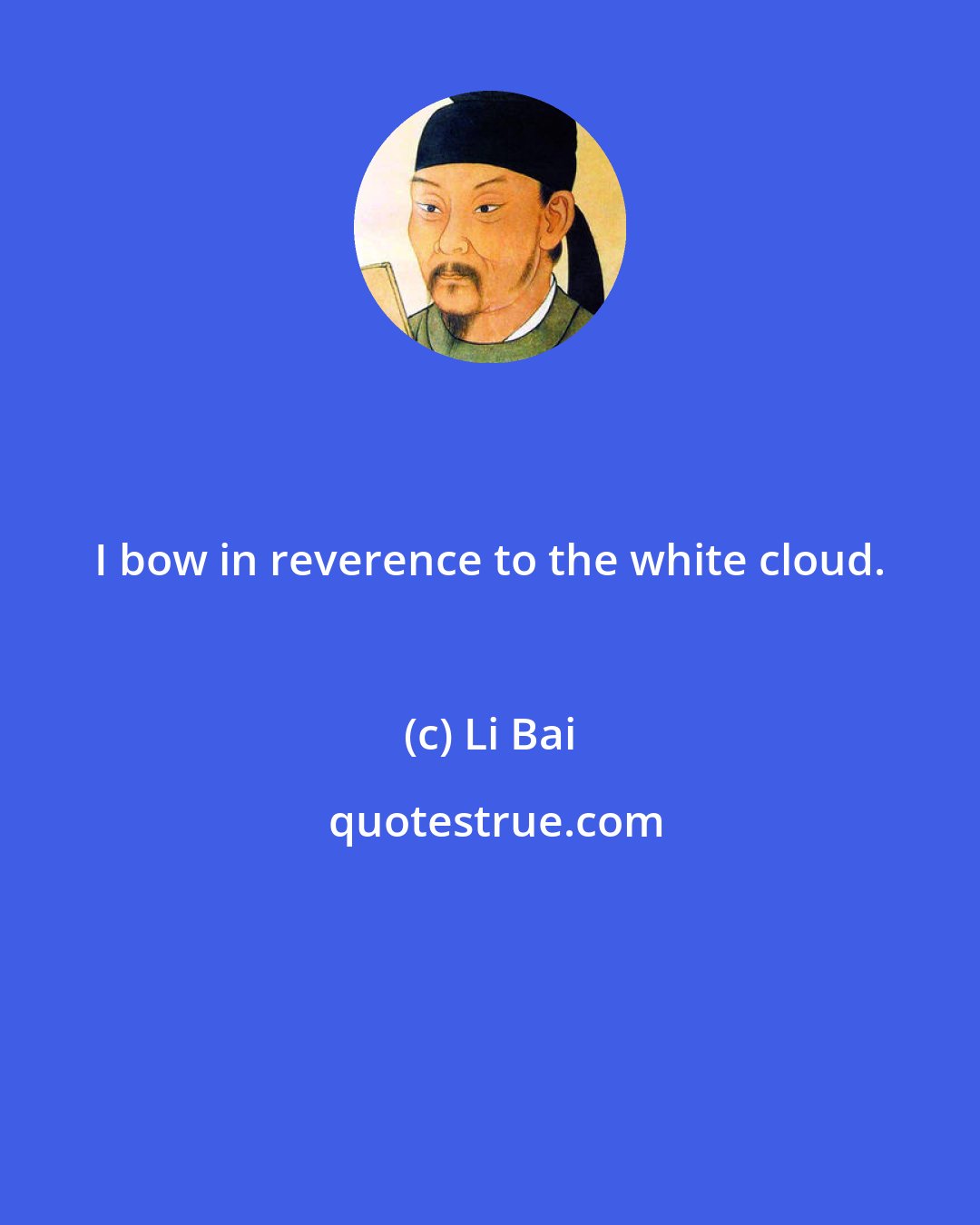 Li Bai: I bow in reverence to the white cloud.