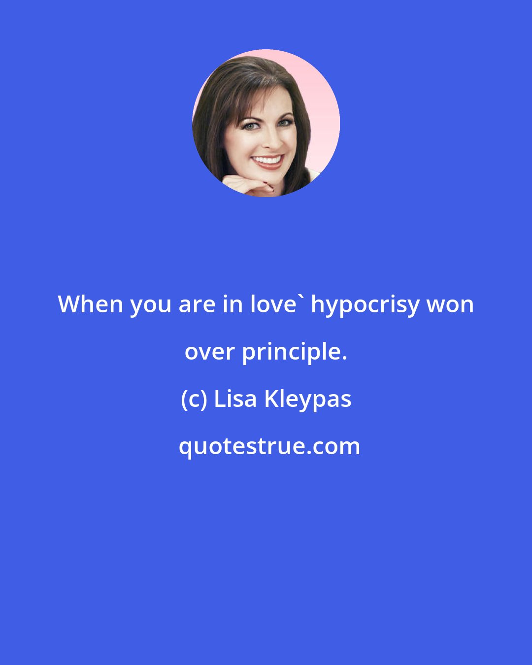 Lisa Kleypas: When you are in love' hypocrisy won over principle.