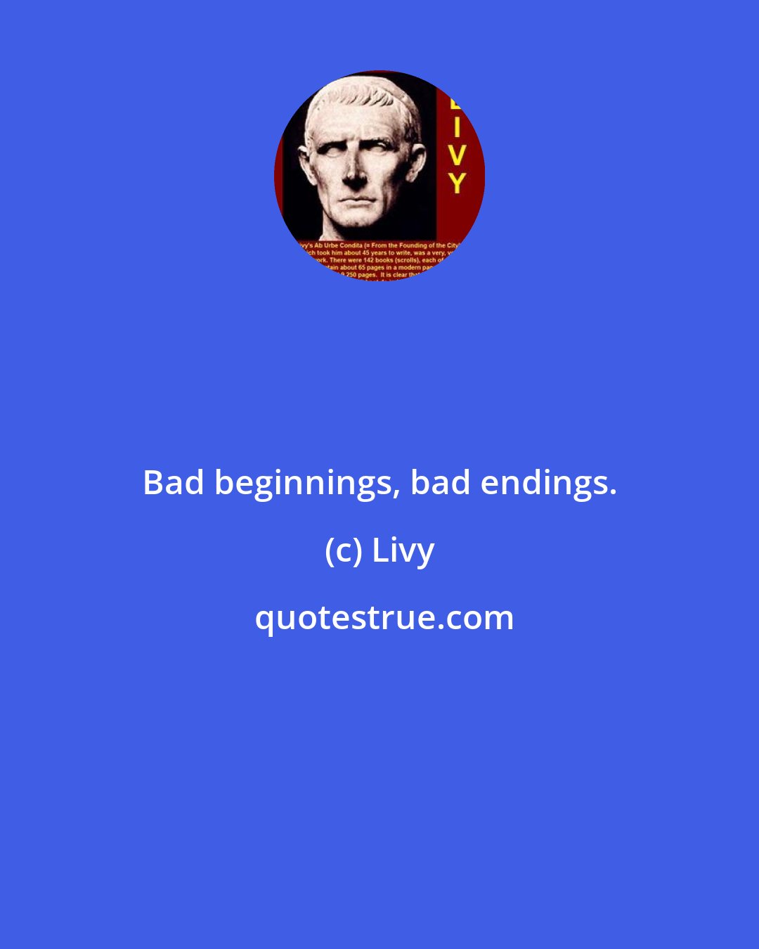 Livy: Bad beginnings, bad endings.