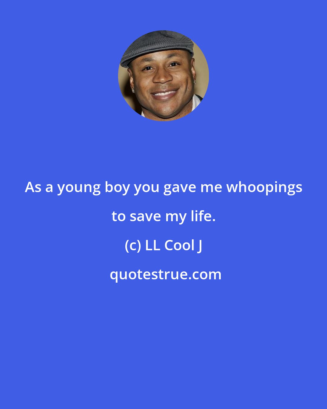 LL Cool J: As a young boy you gave me whoopings to save my life.