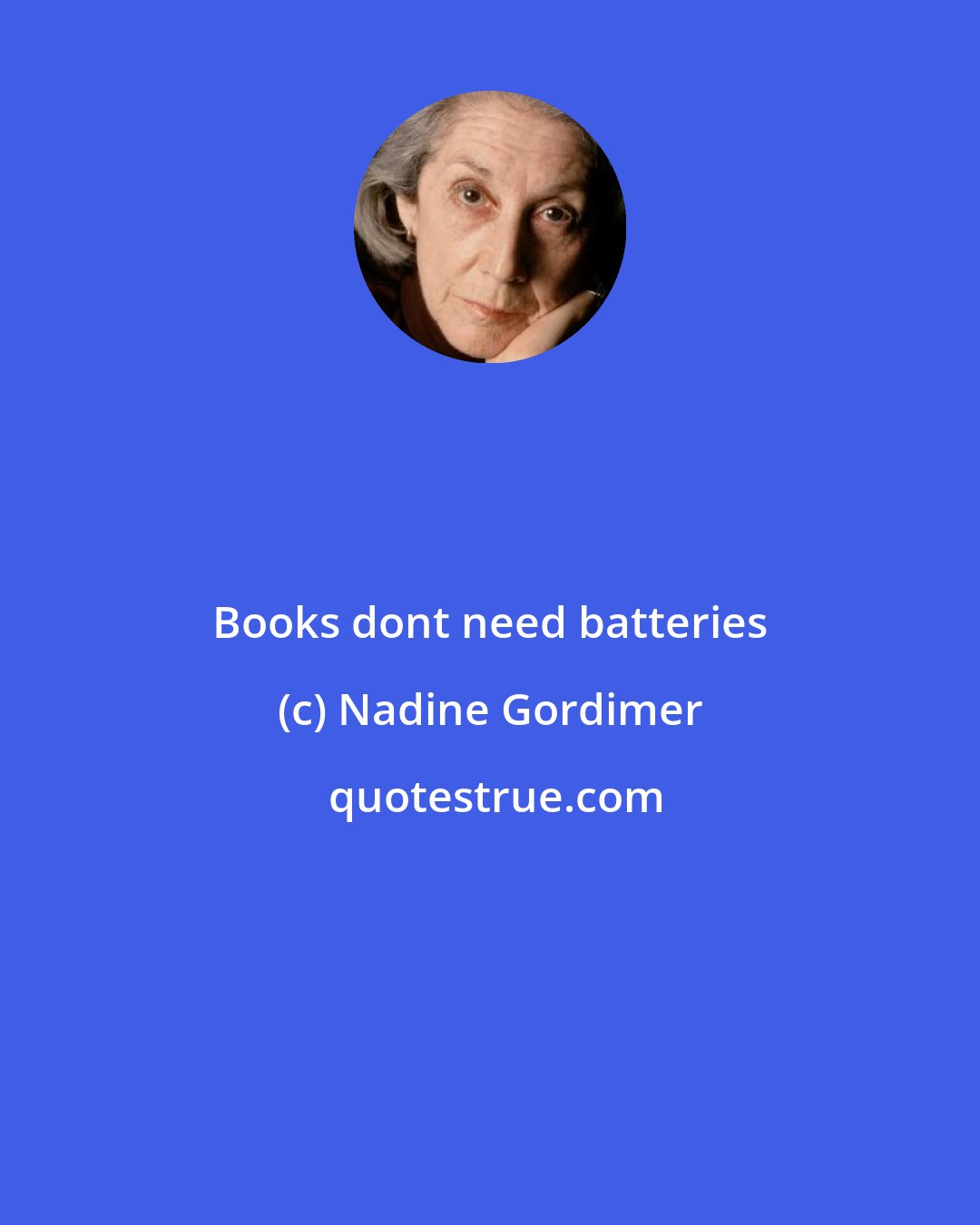 Nadine Gordimer: Books dont need batteries