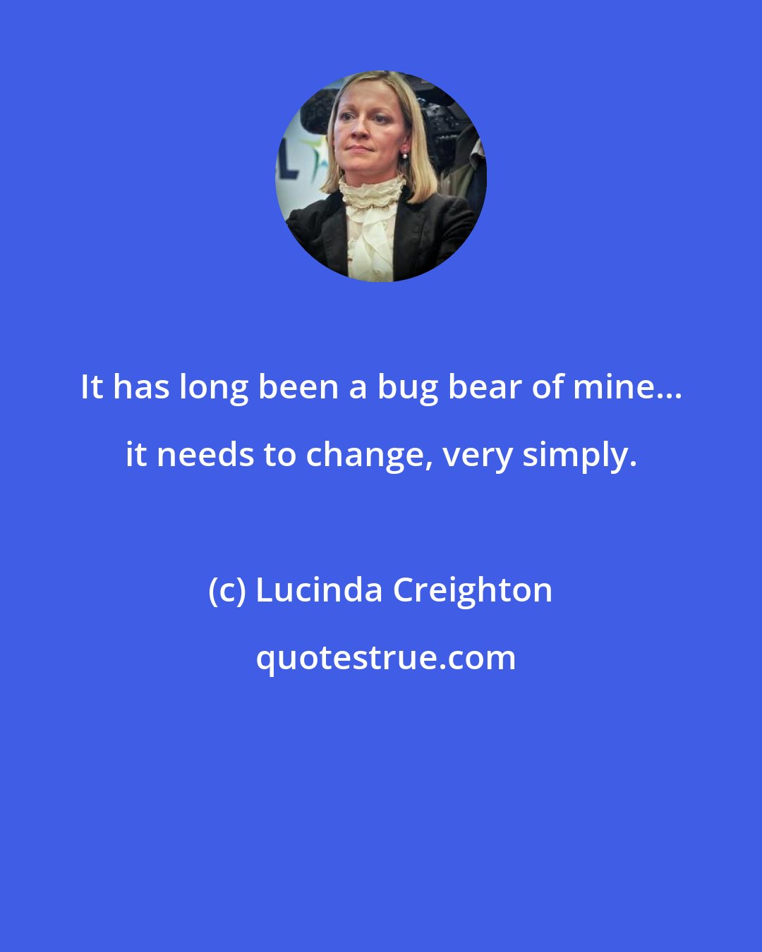 Lucinda Creighton: It has long been a bug bear of mine... it needs to change, very simply.