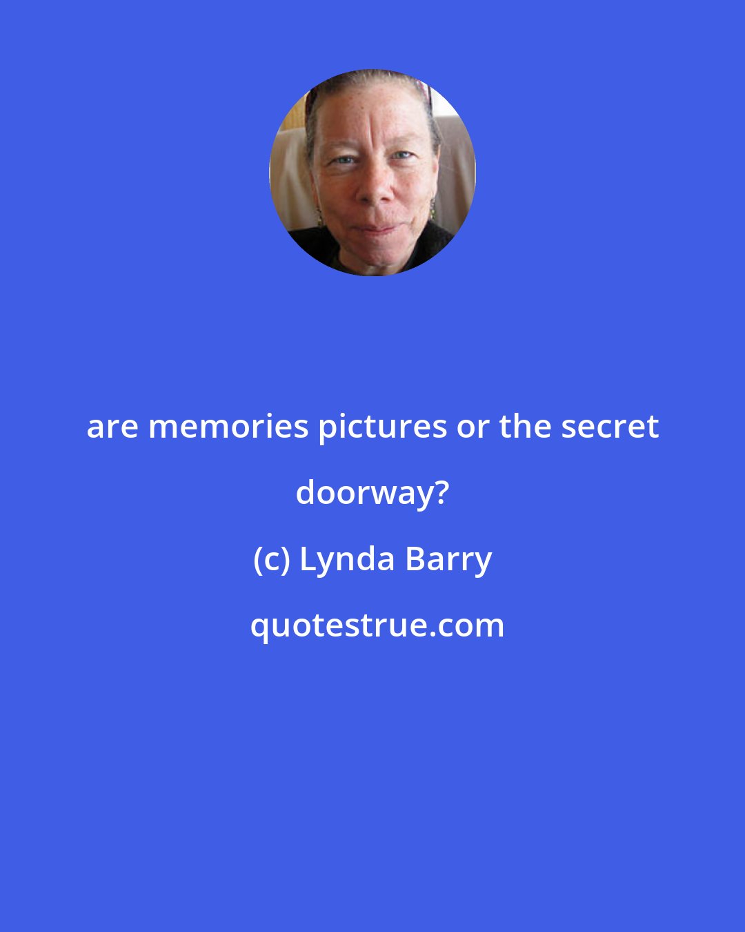 Lynda Barry: are memories pictures or the secret doorway?