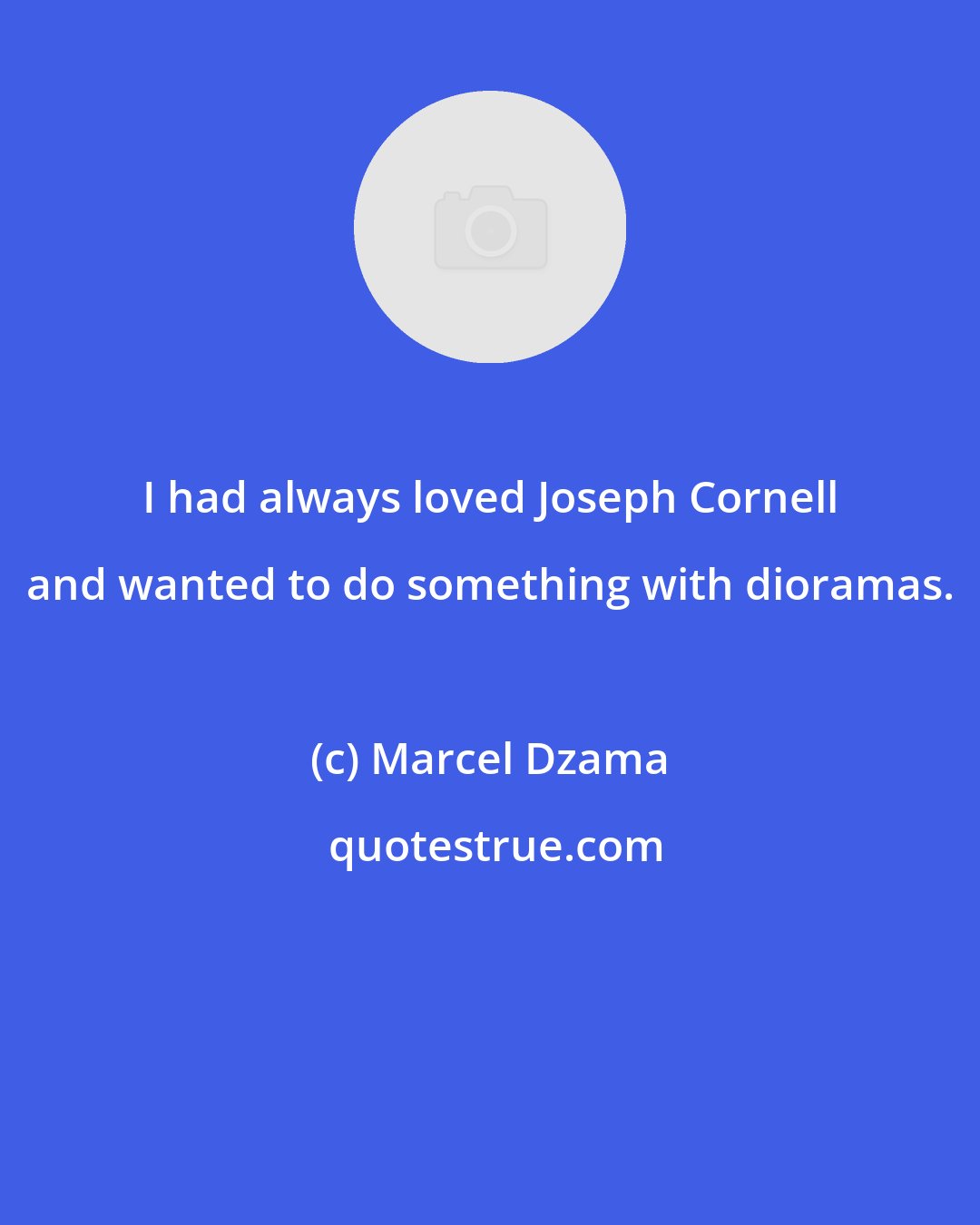 Marcel Dzama: I had always loved Joseph Cornell and wanted to do something with dioramas.