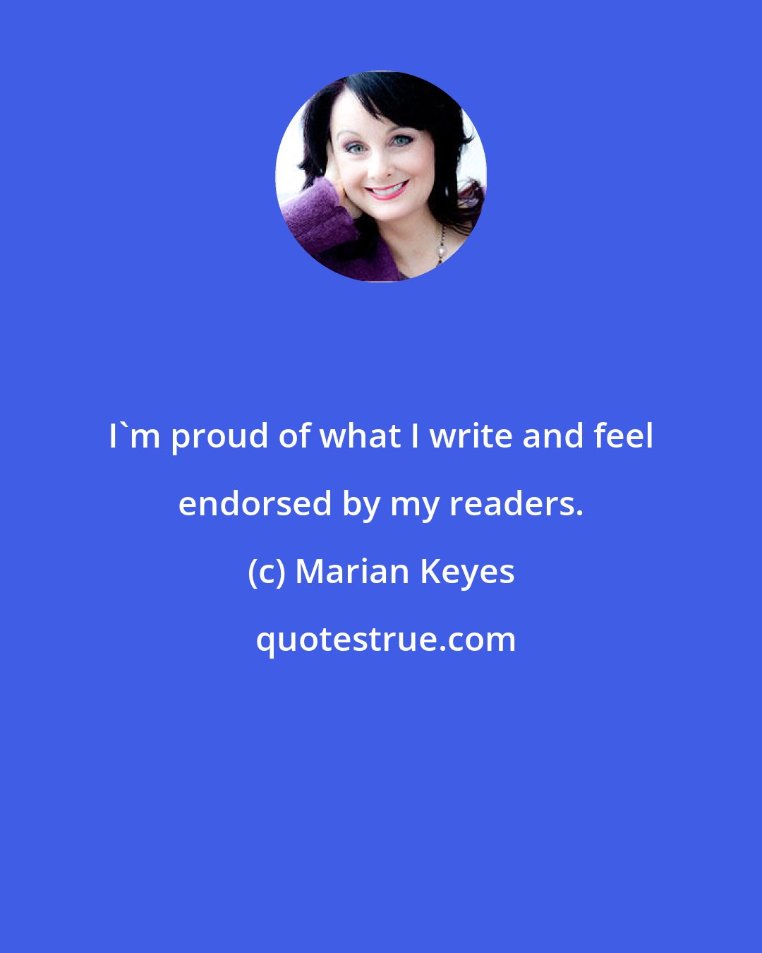 Marian Keyes: I'm proud of what I write and feel endorsed by my readers.