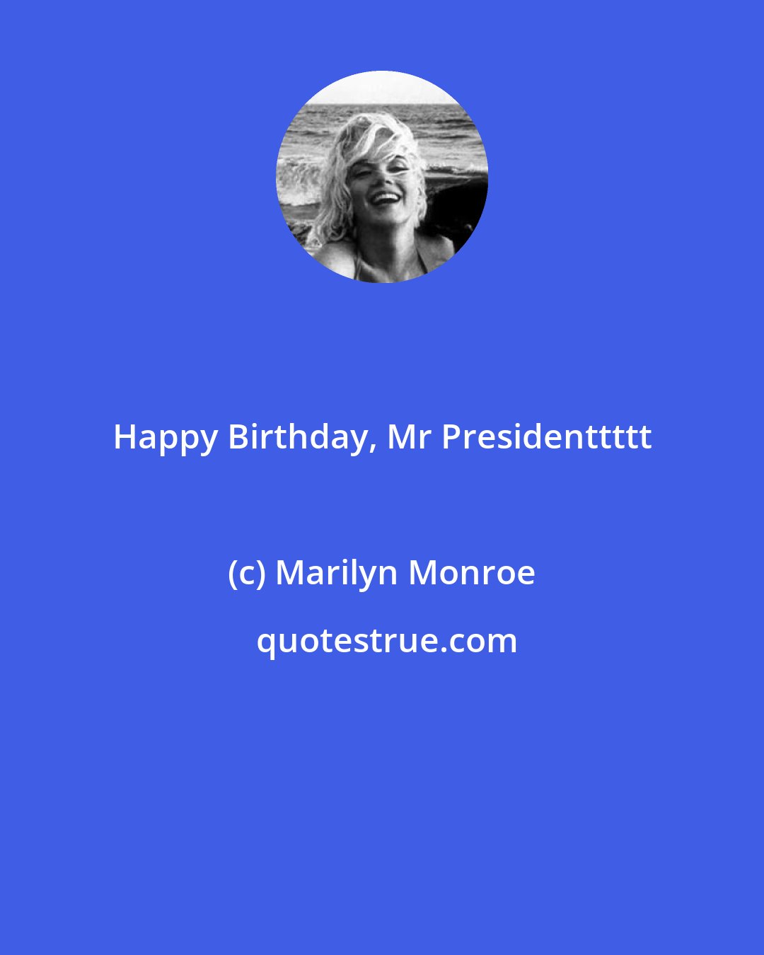 Marilyn Monroe: Happy Birthday, Mr Presidenttttt