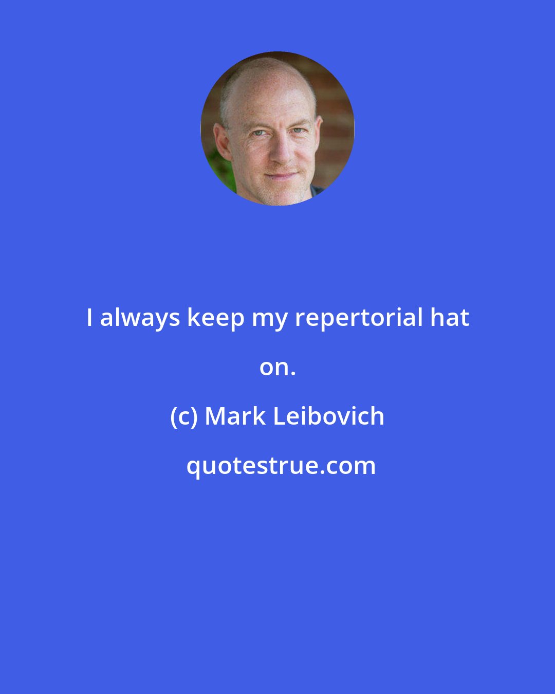 Mark Leibovich: I always keep my repertorial hat on.