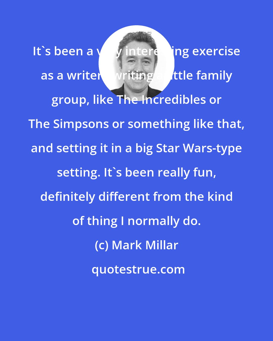 Mark Millar: It's been a very interesting exercise as a writer - writing a little family group, like The Incredibles or The Simpsons or something like that, and setting it in a big Star Wars-type setting. It's been really fun, definitely different from the kind of thing I normally do.