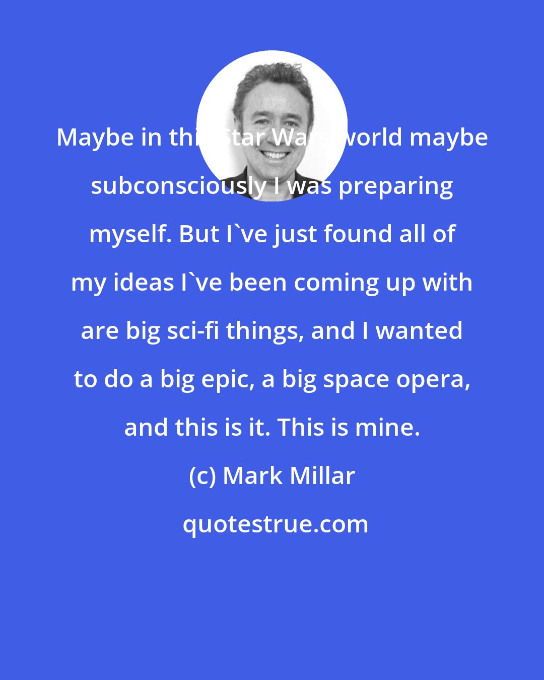 Mark Millar: Maybe in this Star Wars world maybe subconsciously I was preparing myself. But I've just found all of my ideas I've been coming up with are big sci-fi things, and I wanted to do a big epic, a big space opera, and this is it. This is mine.