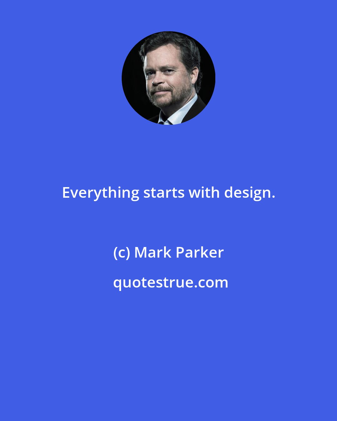 Mark Parker: Everything starts with design.