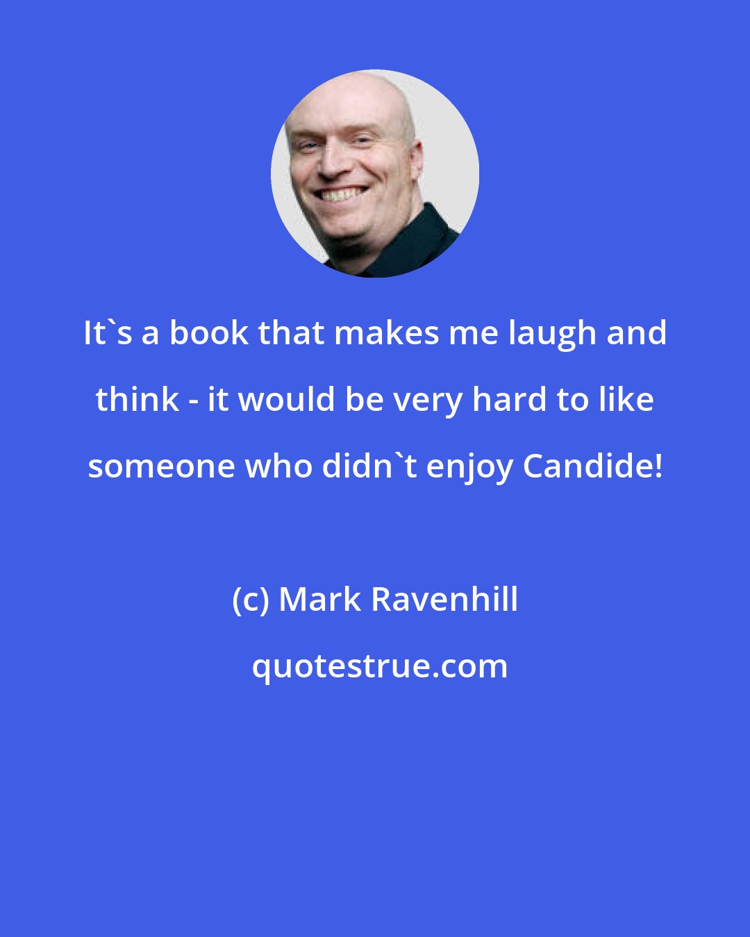 Mark Ravenhill: It's a book that makes me laugh and think - it would be very hard to like someone who didn't enjoy Candide!