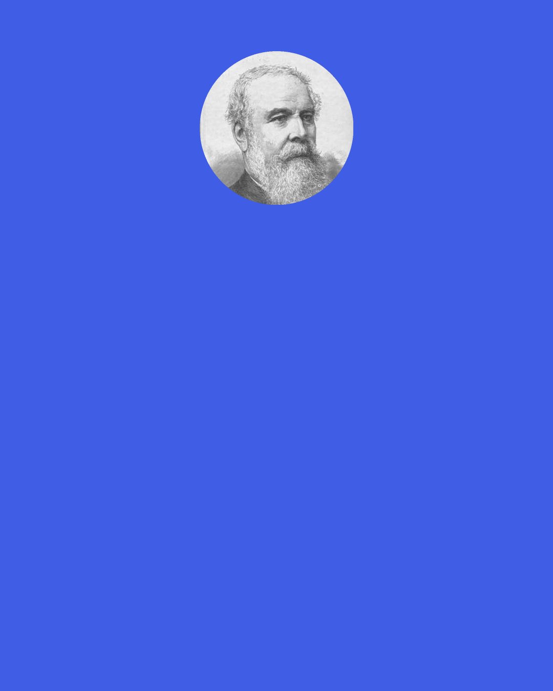 J. C. Ryle: To talk of comparing the Bible with other "sacred books" so called, such as the Koran...or the book of Mormon, is positively absurd. You might as well compare the sun with a rushlight, or Skiddaw with a molehill, or St. Paul's with an Irish hovel, or the Portland vase with a garden pot, or the Kohinoor diamond with a bit of glass. God seems to have allowed the existence of these pretended revelations, in order to prove the immeasurable superiority of His own Word.