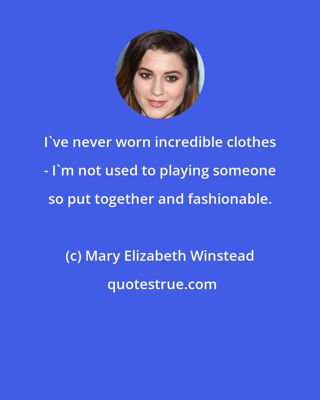 Mary Elizabeth Winstead: I've never worn incredible clothes - I'm not used to playing someone so put together and fashionable.