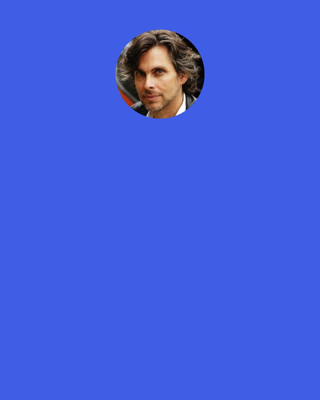 Michael Chabon: I don’t mean to make a big deal out of sobriety, by the way. Of all the modes of human consciousness available to the modern consumer I consider it to be the most overrated.