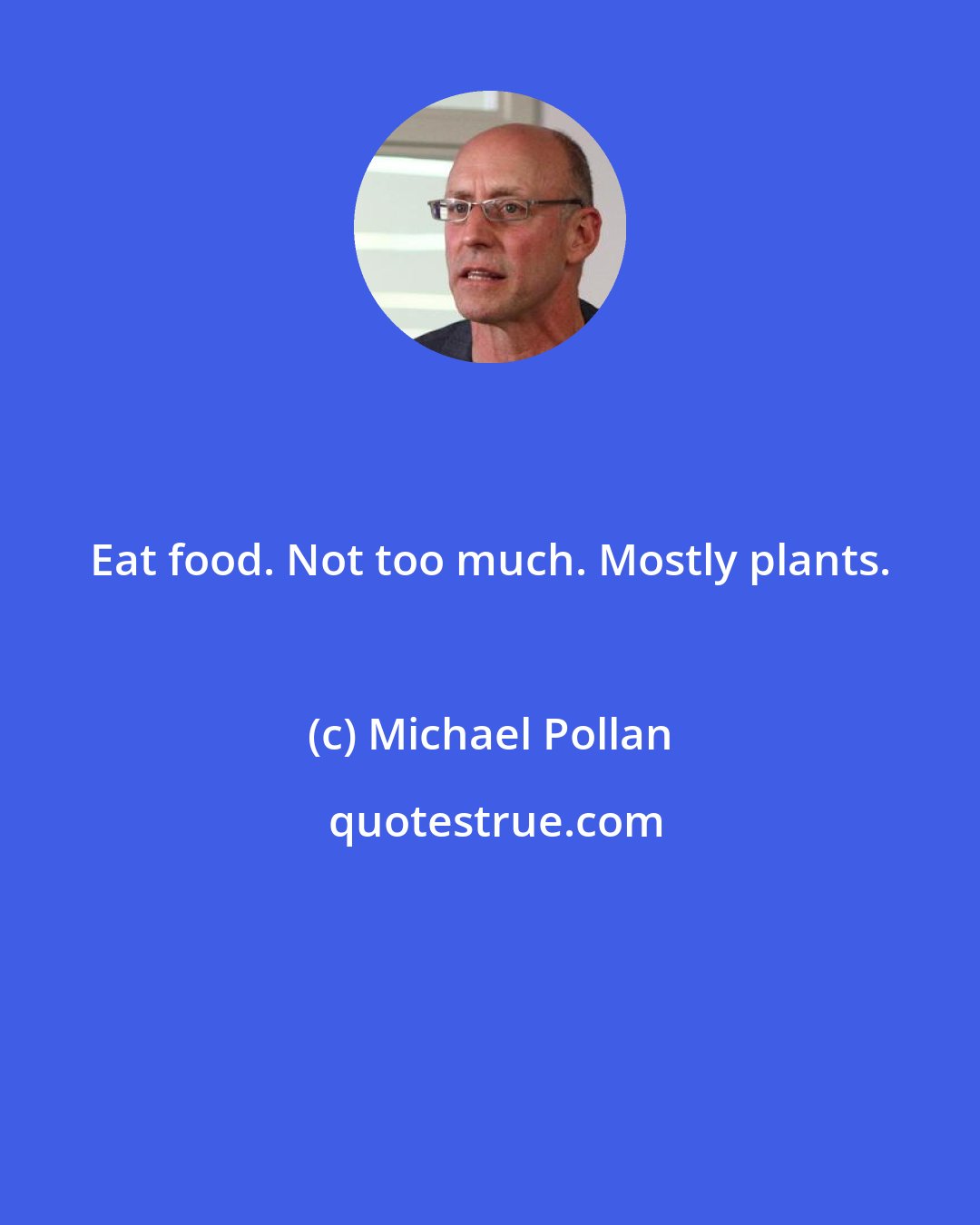 Michael Pollan: Eat food. Not too much. Mostly plants.