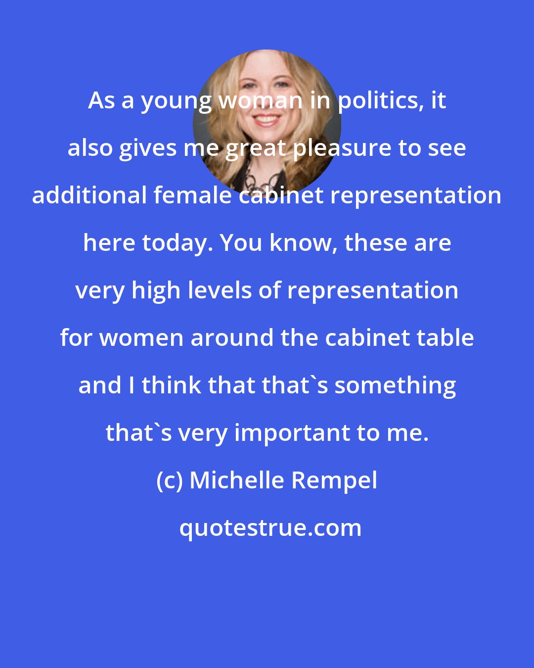 Michelle Rempel: As a young woman in politics, it also gives me great pleasure to see additional female cabinet representation here today. You know, these are very high levels of representation for women around the cabinet table and I think that that's something that's very important to me.